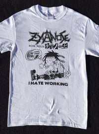 Image 1 of Zyanose - I Hate Working TShirt
