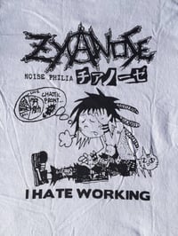 Image 2 of Zyanose - I Hate Working TShirt