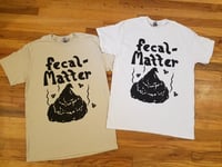 Image 2 of Fecal Matter Shirt