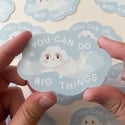 You Can Do Big Things Vinyl Sticker