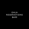 $600 - Gala Reservations ($500 deductible)
