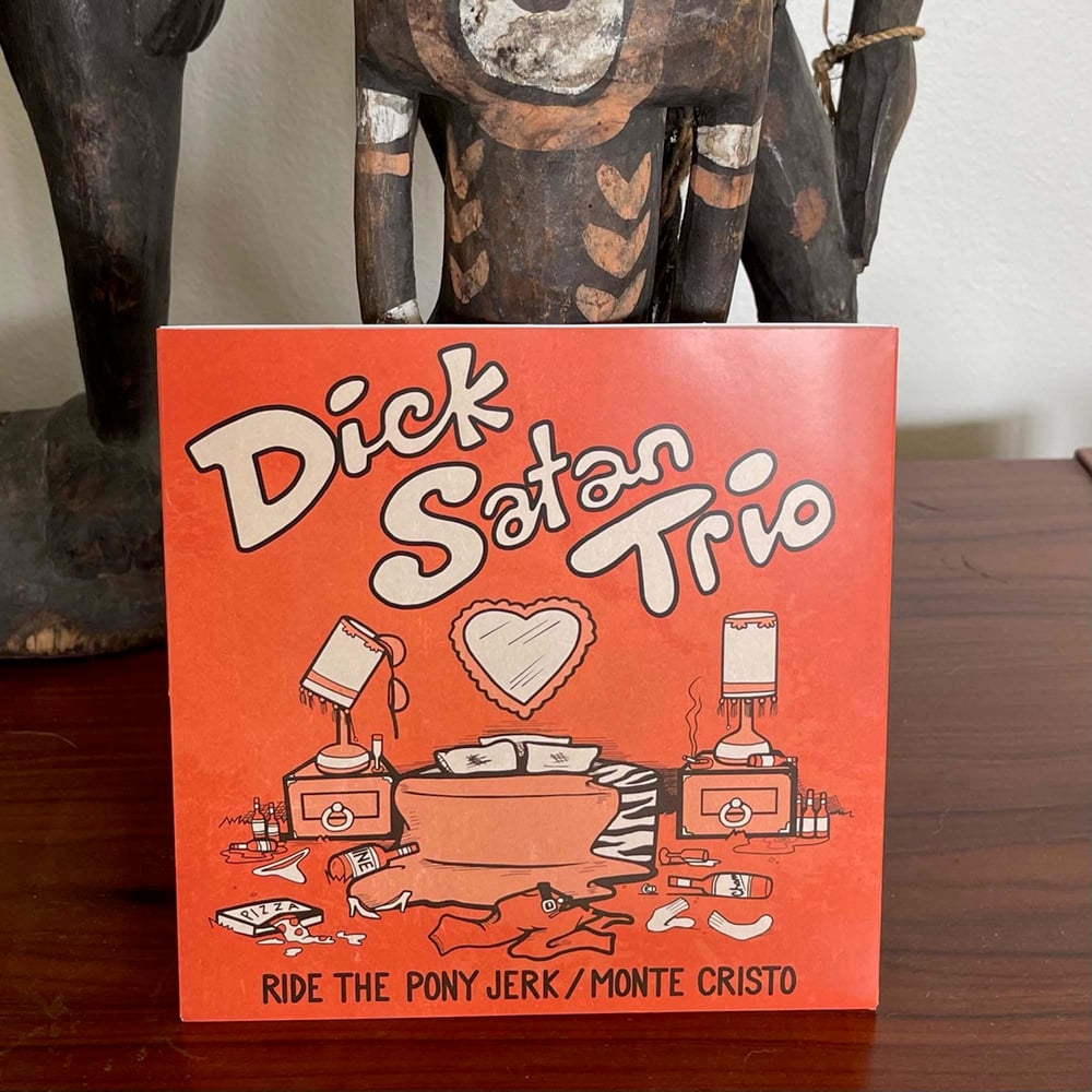 DICK SATAN TRIO "Ride the Pony Jerk b/w Monte Cristo" 45rpm 7" Single Vinyl Record