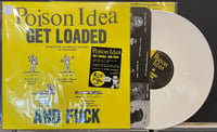 Image 2 of POISON IDEA "Get Loaded & Fuck" LP (EXCLUSIVE COLOR)