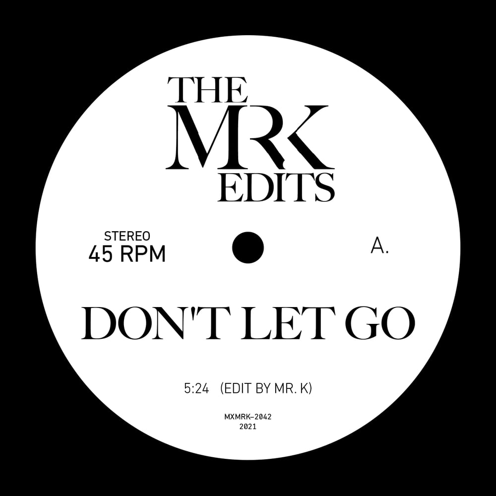 [7"] Don't Let Go b/w I Fall In Love Everyday — MXMRK-2042