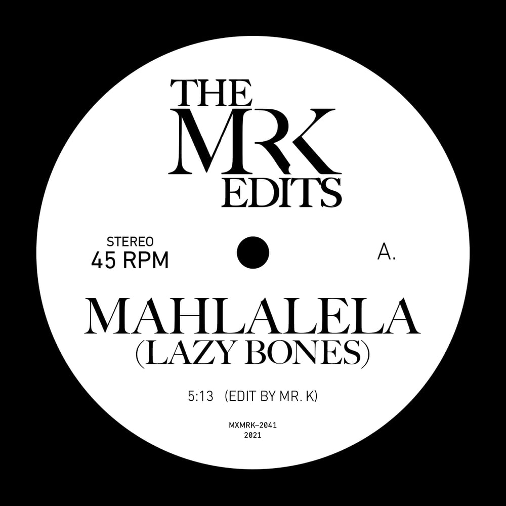 [7"] Mahlalela (Lazy Bones) b/w Barrio Nuevo — MXMRK2041