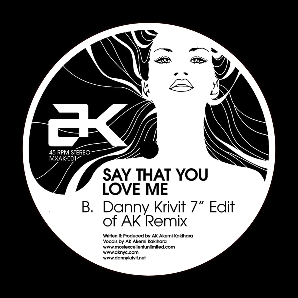 [7"] AK, "Say That You Love Me" - Danny Krivit 7" Edits — MXAK001 (RSD 2019)