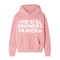 Image 4 of God Still Anwsers Prayers Hoodie