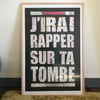 J'IRAI RAPPER SUR TA TOMBE 