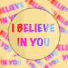 I Believe In You Stickers