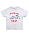 'Tough Luck' T-Shirt