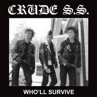 CRUDE S.S. "Who'll Survive" LP