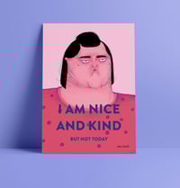 Image 1 of I am nice and kind...