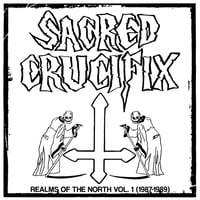 Image 1 of SACRED CRUCIFIX - REALMS OF THE NORTH Vol 1 (1987 - 1989)