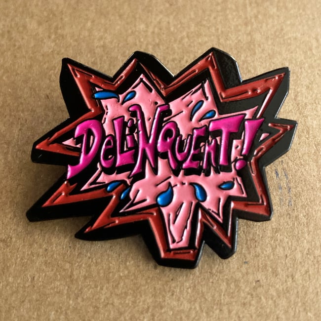DELINQUENT PIN