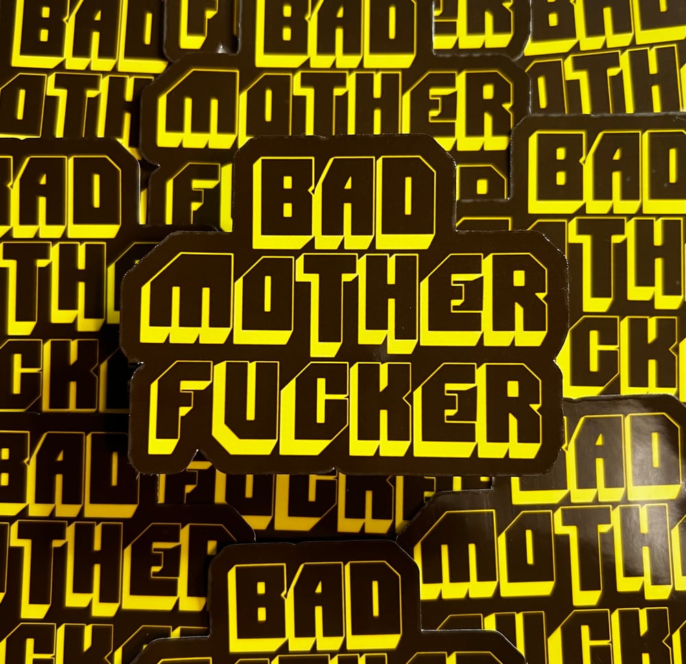 Image of Bad Mother.. Weatherproof Vinyl Sticker