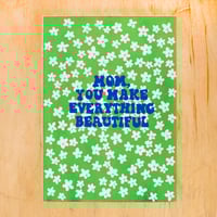 Beautiful Mom Flowers Greeting Card