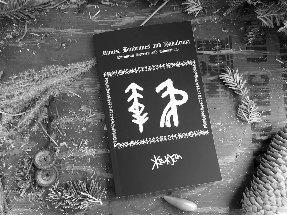 Runes, Bindrunes and Hahalruna: European Sorcery and Divination (Signed Book, Second Edition)