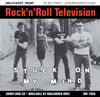 Rock'n'Roll Television - Stuck On My Mind (SRCD)