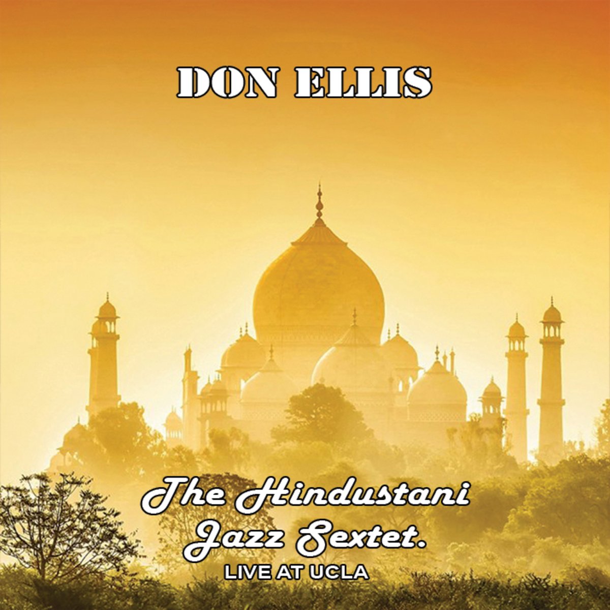 Image of Don Ellis Hindustani Sextet Live at UCLA. Vol 1