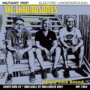 Image of The Chromosomes - I Love This Sound (SRCD)