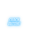 CRACK BUTTER