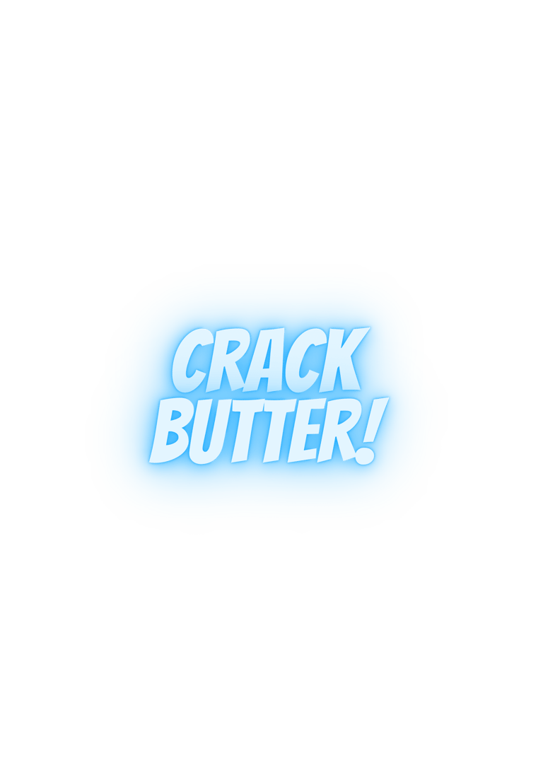 CRACK BUTTER