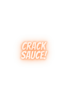 CRACK SAUCE!