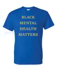 Image 2 of Black Mental Health Matters T-Shirt