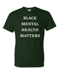 Image 1 of Black Mental Health Matters T-Shirt