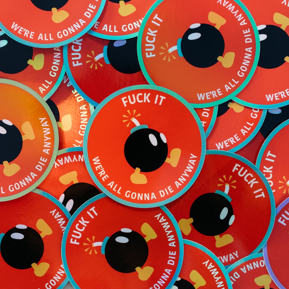 Image of Shiny We're All Gonna Die Sticker