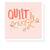 Quilt Snuggles - Gift Card