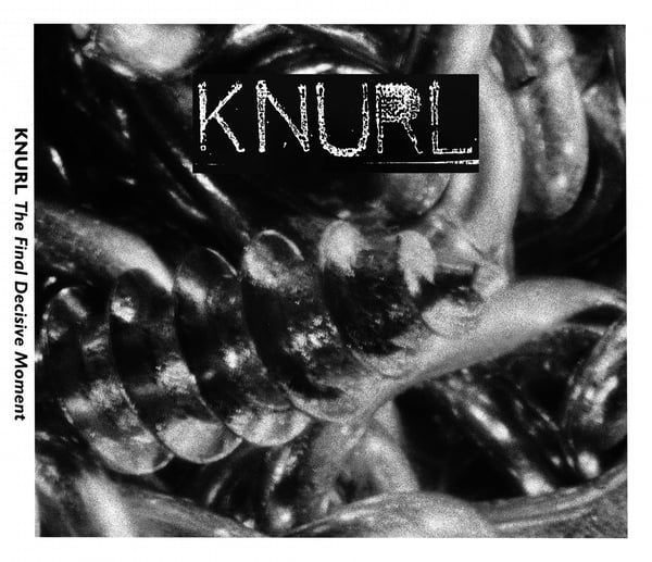 Image of KNURL  "The Final Decisive Moment"
