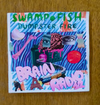 Image 1 of Swamp- Fish Dumpster Fire - Brain Radio 12