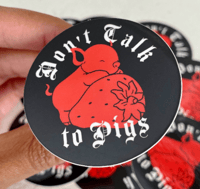 Image 2 of Don't Talk To Pigs Sticker