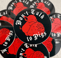 Image 1 of Don't Talk To Pigs Sticker