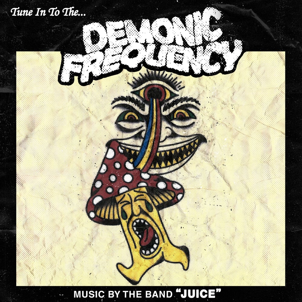 Image of Juice - Demonic Frequency 7”