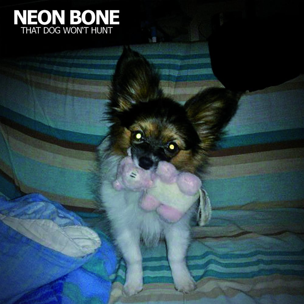 Image of Neon Bone - That Dog Won't Hunt 12" Lp 