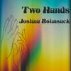 Two Hands by Joshua Bohnsack