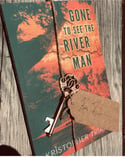 Gone to See The River Man SIGNED HARDBACK Key Edition Bundle