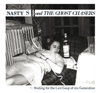 Image 1 of NASTY S AND THE GHOST CHASERS "Waiting for the Last Gasp of my Generation" CD