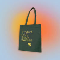 Image 1 of VE “Product of A Black Woman” Tote