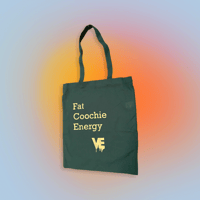 Image 2 of VE “Fat Coochie Energy” Tote