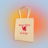 VE “Boss Mom Energy” Tote