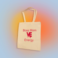 VE “Boss Mom Energy” Tote