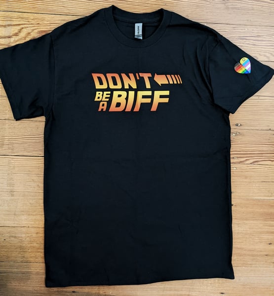 Image of Don't Be A Biff T-Shirt