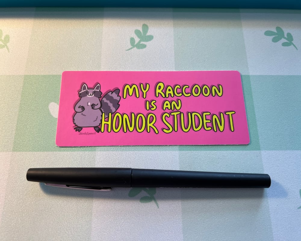 Image of MINI BUMPER STICKER "My Raccoon is an Honor Student"