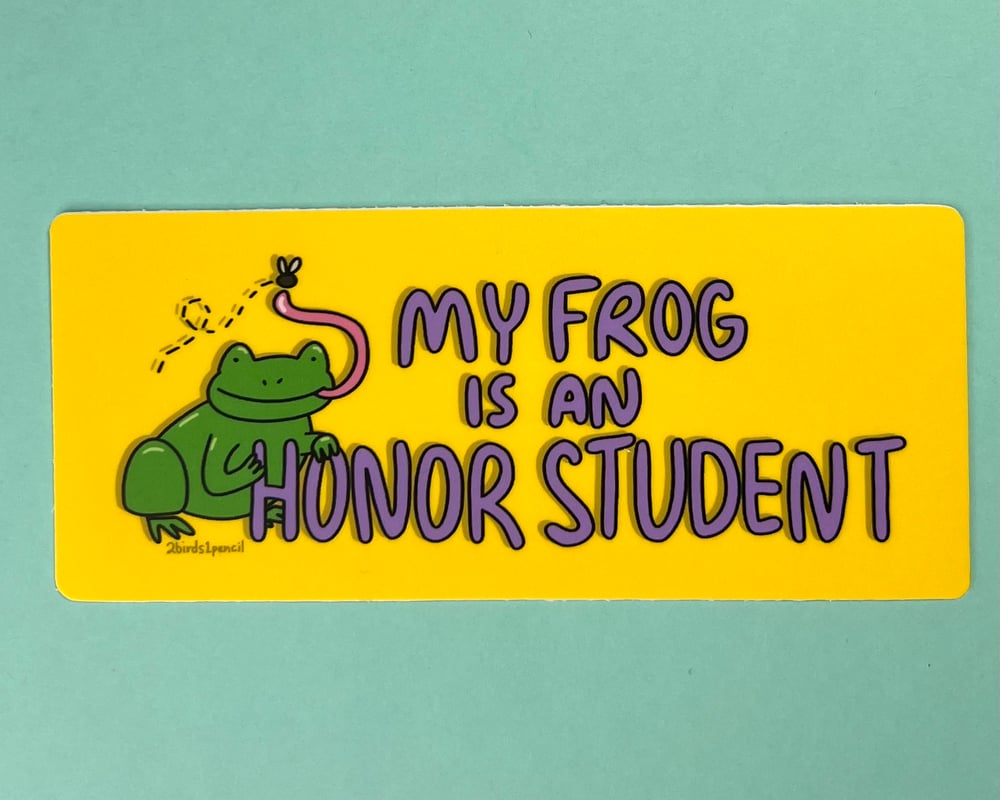 Image of MINI BUMPER STICKER "My Frog is an Honor Student"