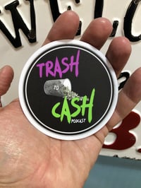 Image 2 of Trash To Cash Podcast Die Cut Sticker