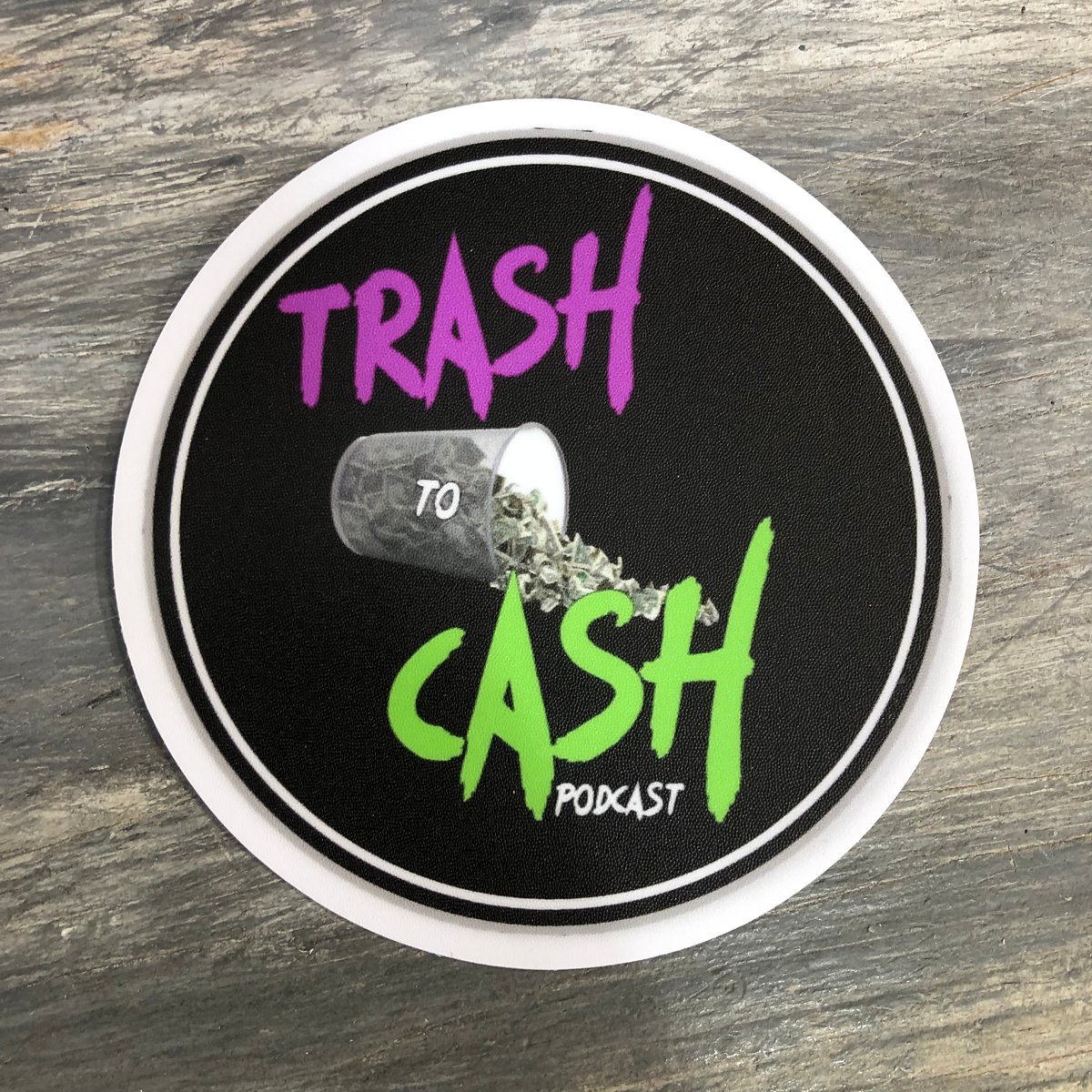Trash To Cash Podcast Die Cut Sticker