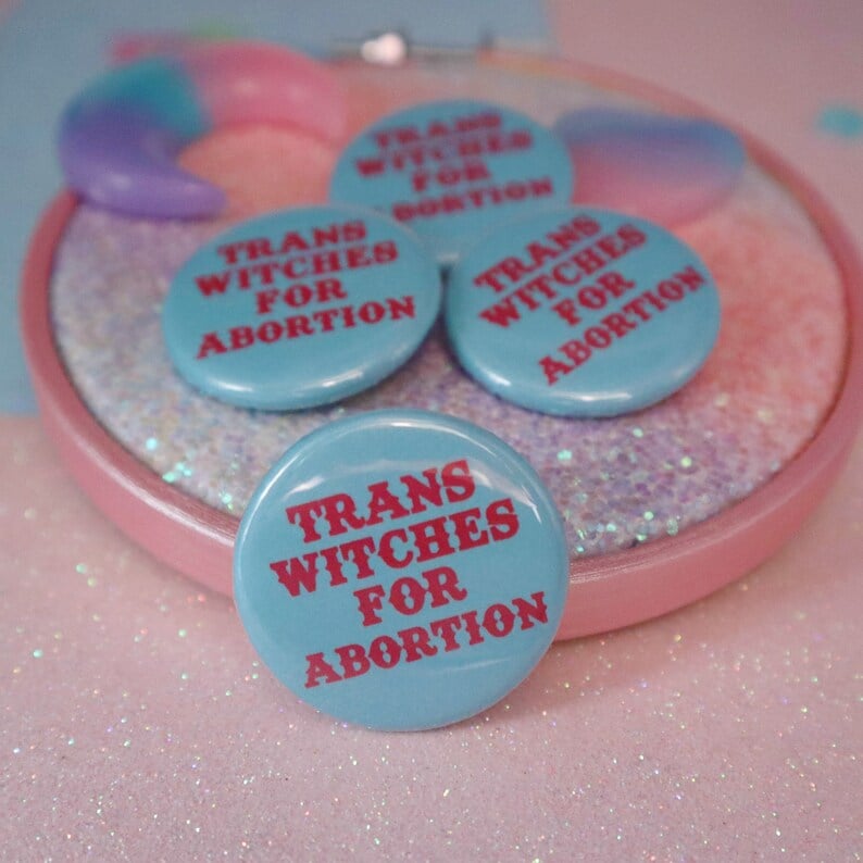 Image of Trans Witches For Abortion Button Badge